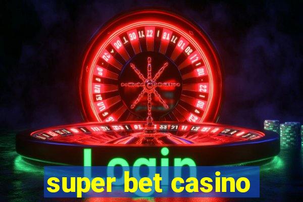 super bet casino