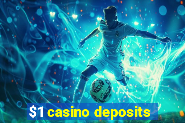 $1 casino deposits