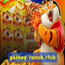 gainey ranch club