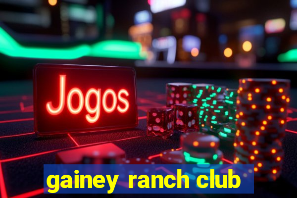 gainey ranch club