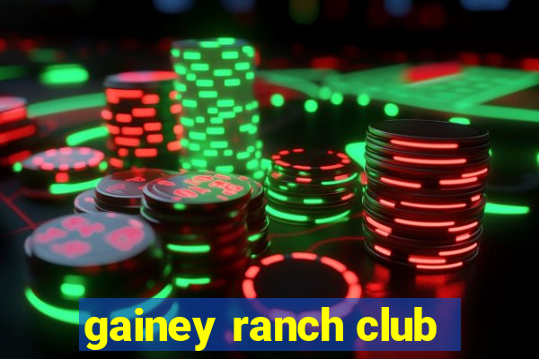 gainey ranch club