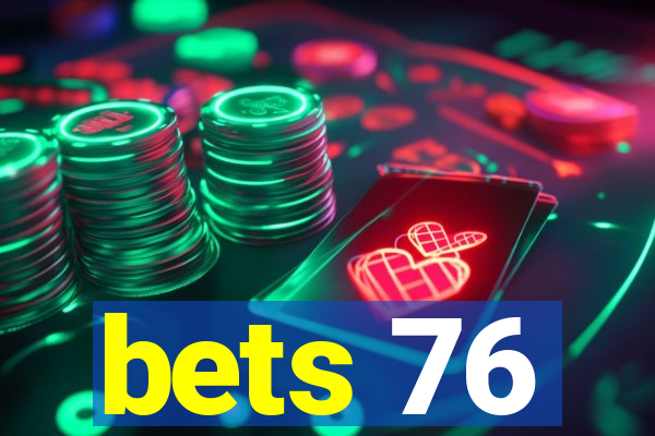 bets 76