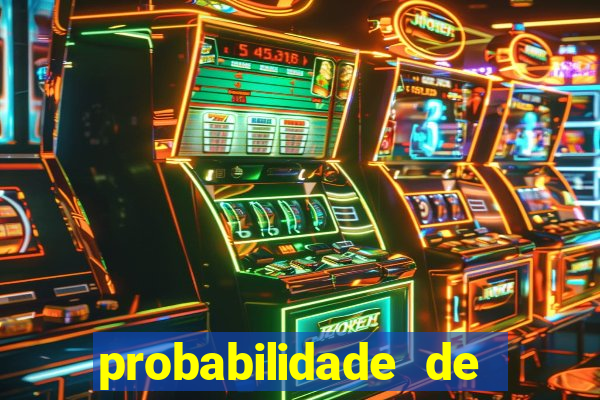 probabilidade de jogos de hoje