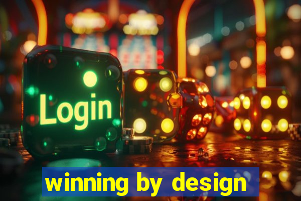 winning by design