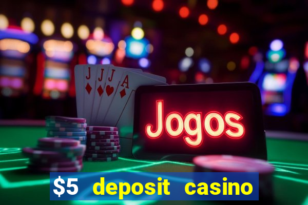 $5 deposit casino nz 2019