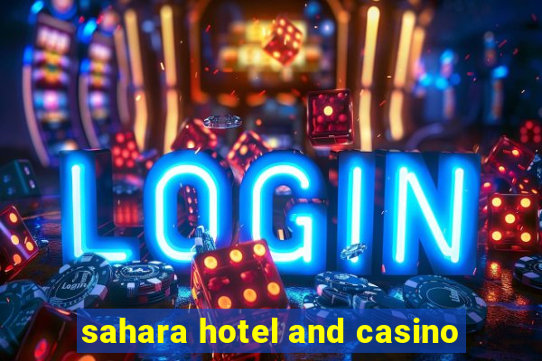 sahara hotel and casino