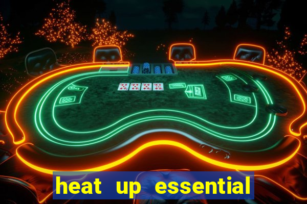 heat up essential para que serve