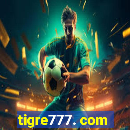 tigre777. com