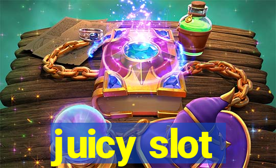 juicy slot