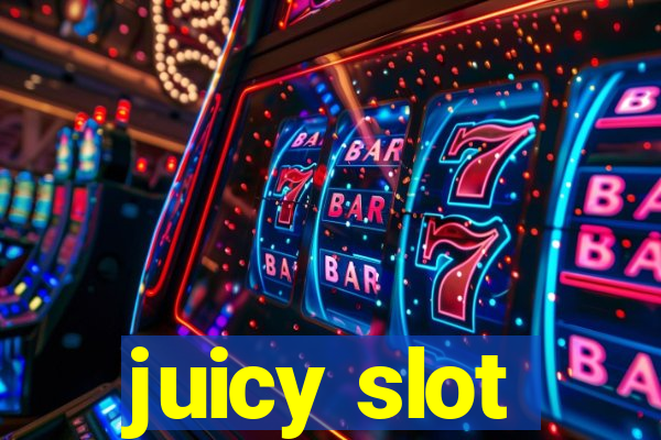 juicy slot