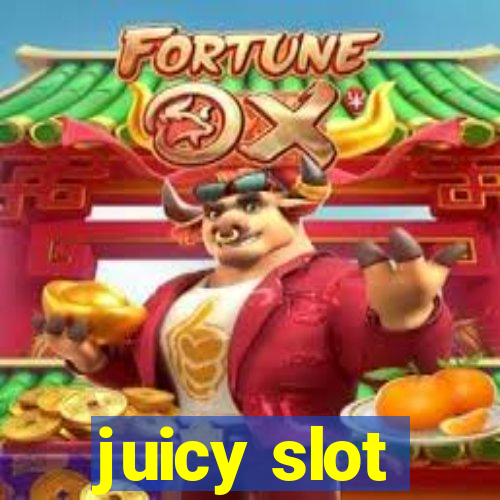 juicy slot