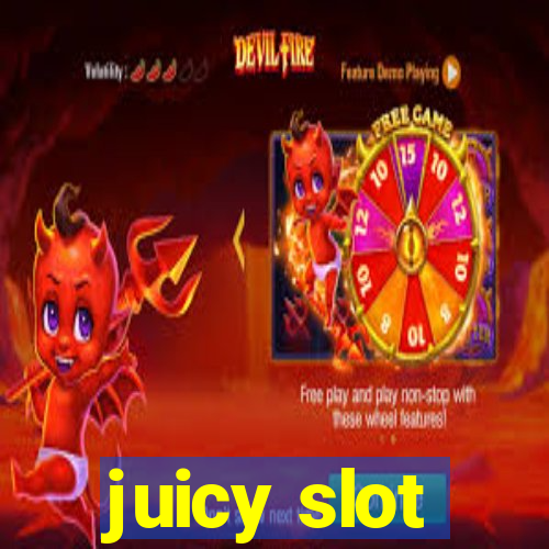 juicy slot