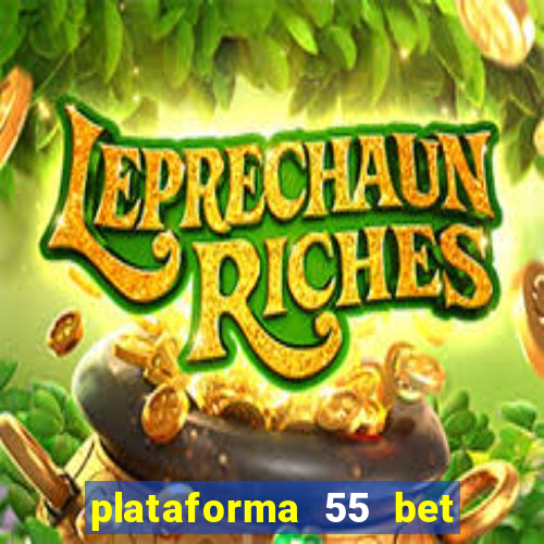 plataforma 55 bet 茅 confi谩vel