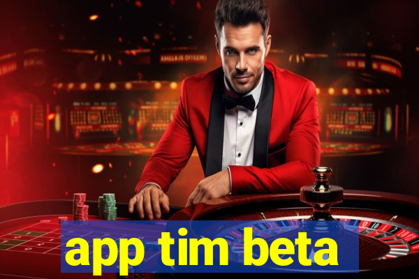 app tim beta