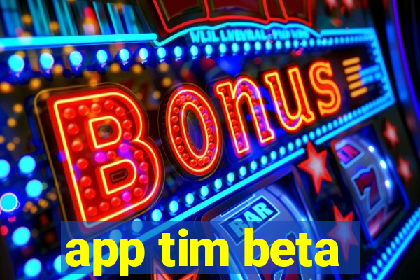 app tim beta