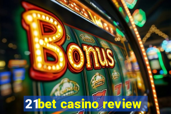 21bet casino review