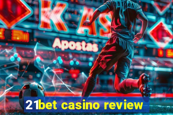 21bet casino review