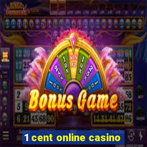 1 cent online casino