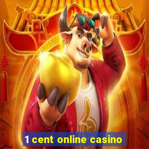 1 cent online casino