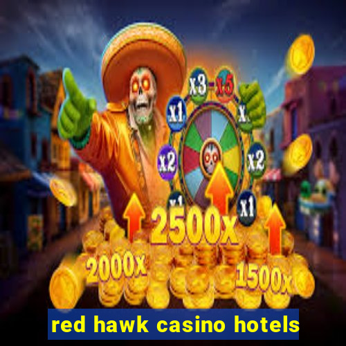 red hawk casino hotels