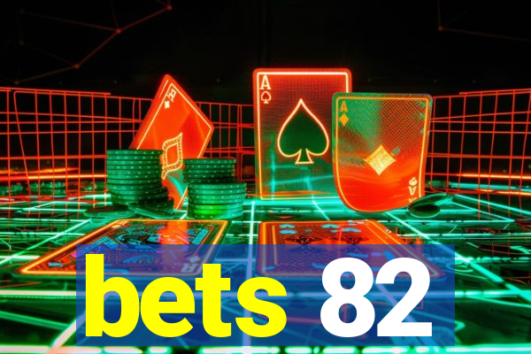 bets 82