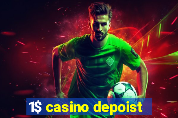 1$ casino depoist