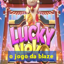 o jogo da blaze