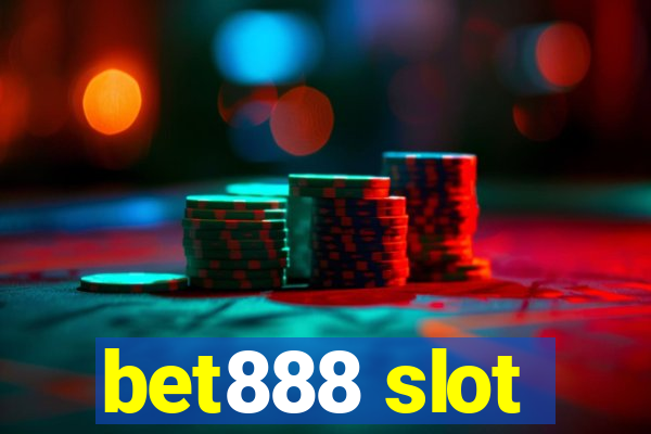 bet888 slot