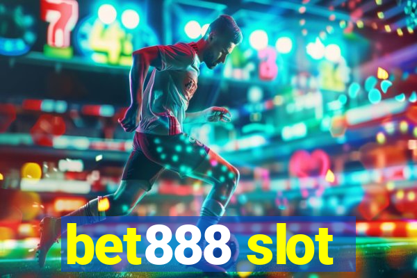 bet888 slot