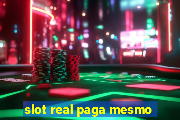 slot real paga mesmo