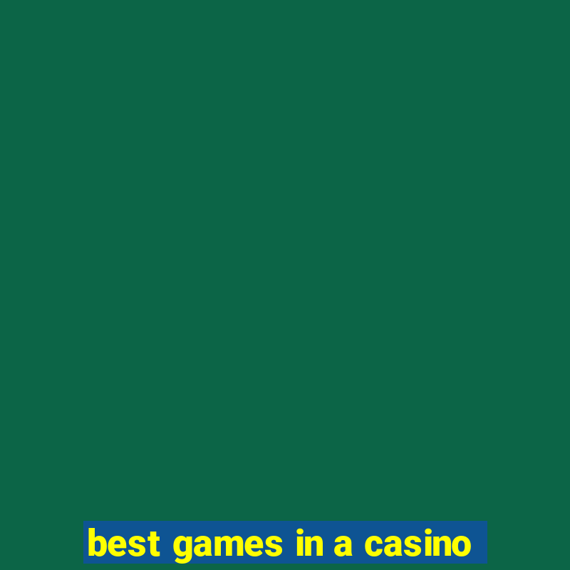 best games in a casino