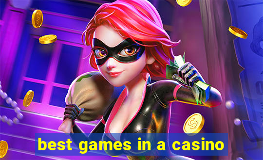 best games in a casino