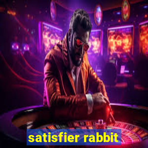 satisfier rabbit