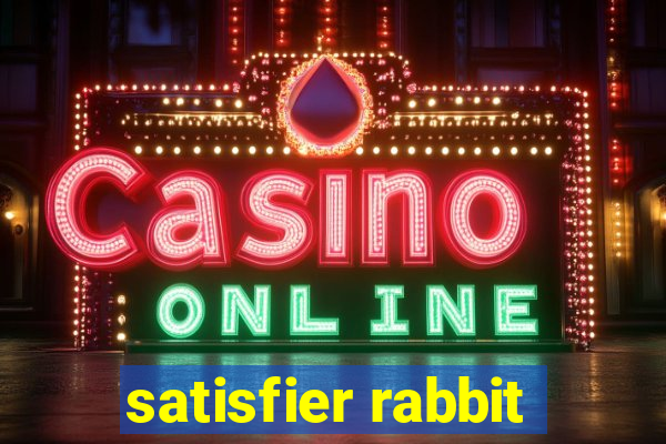 satisfier rabbit