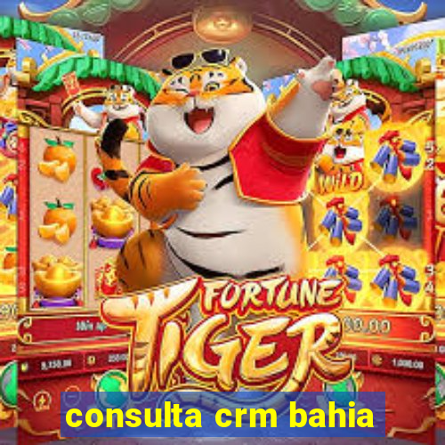 consulta crm bahia