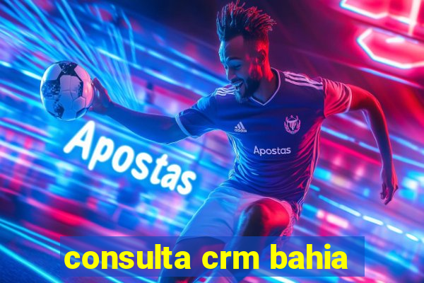 consulta crm bahia