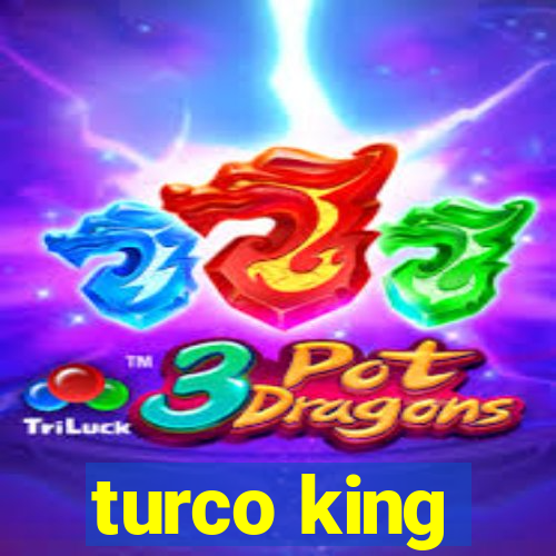 turco king