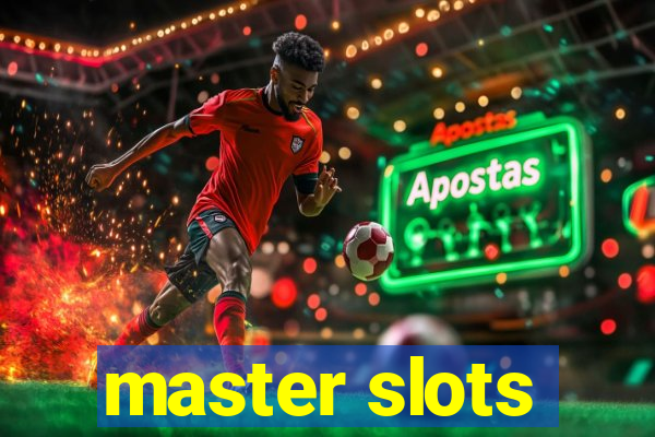 master slots