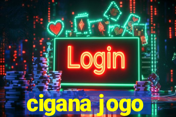 cigana jogo