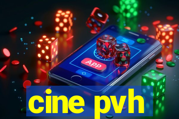 cine pvh