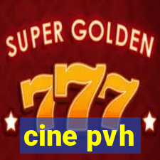 cine pvh