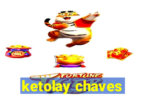 ketolay chaves