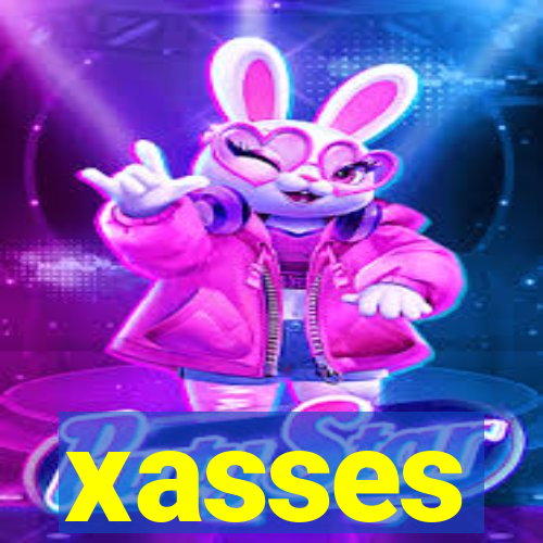 xasses