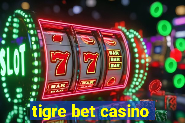 tigre bet casino