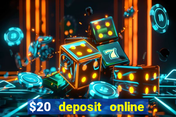 $20 deposit online casino australia