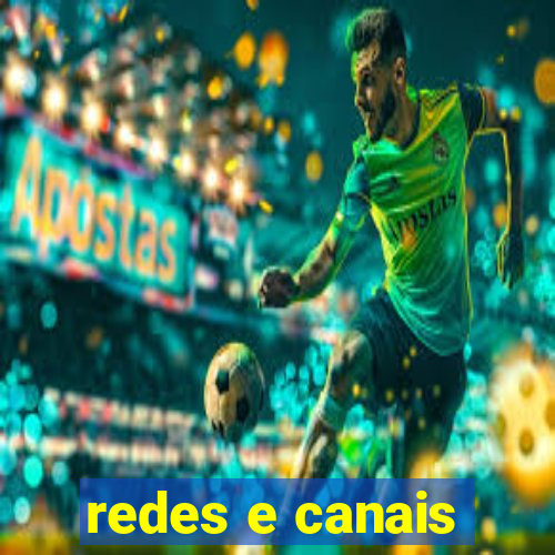 redes e canais