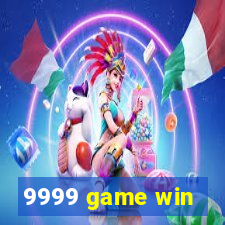 9999 game win