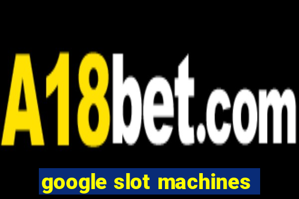 google slot machines