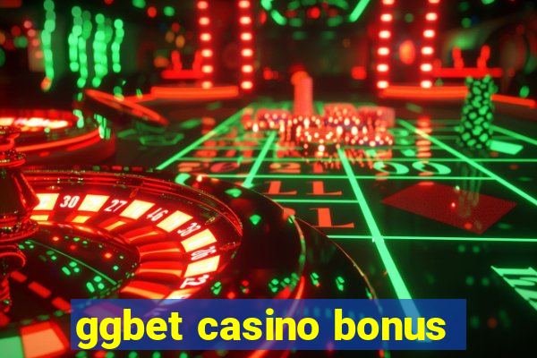 ggbet casino bonus