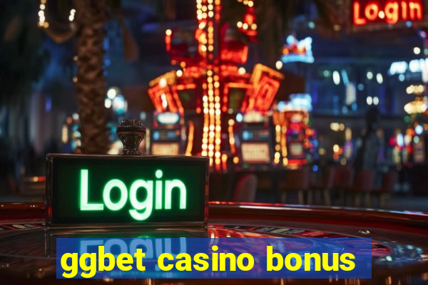 ggbet casino bonus